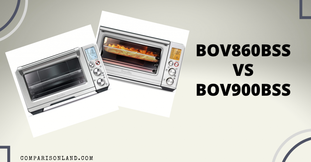 Breville 860 vs 900 Which Breville Smart Oven Air Fryer Is Better to Buy? Comparison Land